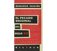 El pecado original del siglo XX (Disenso)