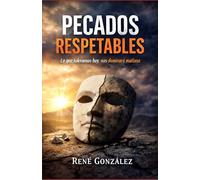 EL PECADO RESPETABLE: Las áreas que el cristiano tolera, pero Dios no ignora: 5 (Escuela del Espíritu)