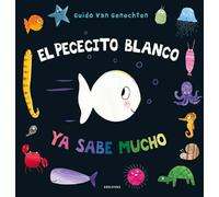 El pececito blanco ya sabe mucho (Álbumes ilustrados)