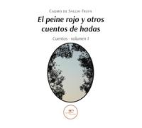 EL PEINE ROJO Y OTROS CUENTOS DE HADAS: Vol. 1 (Edificar Universos)