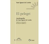 El pelegrí. Autobiografia de sant Ignasi de Loiola: 9 (Horitzons)