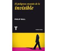 El Peligroso Encanto De Lo Invisible