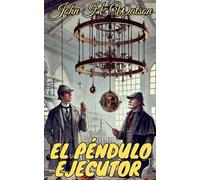 El péndulo ejecutor: 4 (Los Casos Olvidados de Sherlock Holmes)