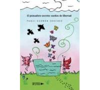 El Pensadero Secreto: Sueños De Libertad