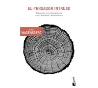 El pensador intruso: El espíritu interdisciplinario en el mapa del conocimiento (Booket Ciencia)