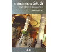 EL PENSAMENT DE GAUDÍ: Compilació de textos i comentaris (DUX-ELM)