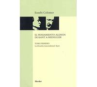 El pensamiento alemán de Kant a Heidegger I: La filosofía trascendental: Kant (fuera de colección)