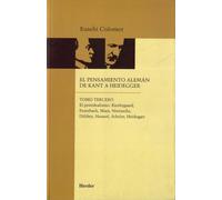 El pensamiento alemán de Kant a Heidegger III: El postidealismo: Kierkegaard, Feuerbach, Marx, Nietzsche, Dilthey, Husserl, Scheler, Heidegger (fuera de colección)