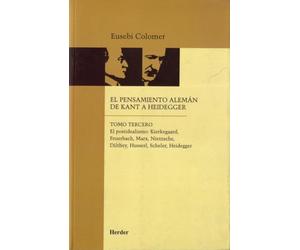 El pensamiento alemán de Kant a Heidegger III: El postidealismo: Kierkegaard, Feuerbach, Marx, Nietzsche, Dilthey, Husserl, Scheler, Heidegger (fuera de colección)