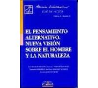 El Pensamiento Alternativo: Nueva Vision Sobre El Hombre Y La Nat Ural