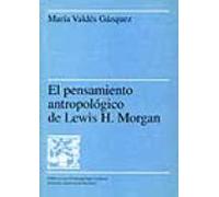 El pensamiento antropológico de Lewis H. Morgan