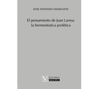 El pensamiento de Juan Larrea: la hermenéutica profética (Verbum Menor)
