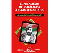El Pensamiento De Sabino Arana A Través De Sus Textos