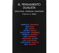 EL PENSAMIENTO DUALISTA: Ideologías, creencias, fanatismo.: 30 (Las dos culturas)