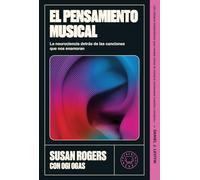 El pensamiento musical: La neurociencia detrás de las canciones que nos enamoran (DIVULGACION BLACKIE)