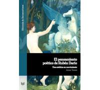 El pensamiento poético de Rubén Darío :una estética en movimiento: 170 (Ediciones de Iberoamericana)