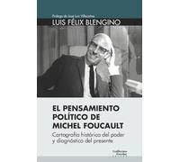 El pensamiento político de Michel Foucault: Cartografía histórica del poder y diagnóstico del presente (Euroamericana)