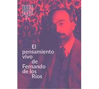El pensamiento vivo de Fernando de los Ríos | Aa. Vv.