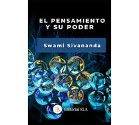 EL PENSAMIENTO Y SU PODER: Tus pensamientos moldean tu vida y tu destino (YOGA)