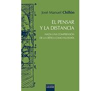 El pensar y la distancia: Hacia una comprensión de la crítica como filosofía: 109 (Hermeneia)