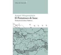 El Pentateuco De Isaac - Edición Limitada: Sobre la vida de Isaac Jacob Blumenfeld durante dos guerras, en tres campos de concentración y en cinco patrias: III (Colección Décimo Aniversario)