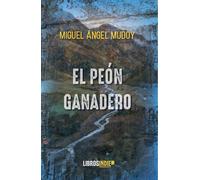 EL PEON GANADERO | Miguel Ángel Mudoy