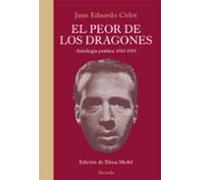 El Peor De Los Dragones (antologia Poetica 1943-1973)