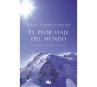 El peor viaje del mundo: La expedición de Scott al Polo Sur (B DE BOLSILLO) [Idioma Inglés]