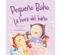 El pequeño búho. La hora del baño (Picarona)