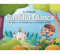 El Pequeño Castillo Blanco: El viaje de un príncipe que se convierte en rey