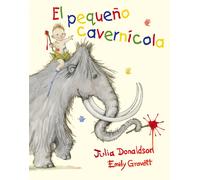 El pequeño cavernícola | Julia Donaldson