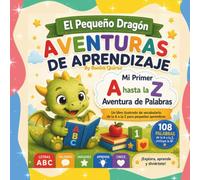 El Pequeño Dragón Aventuras de Aprendizaje - Mi Primer Libro del Abecedario (Little Dragon Learning Adventures)