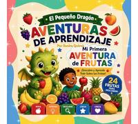 El Pequeño Dragón: Aventuras de Aprendizaje - Mi Primera Aventura de Frutas