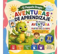 El Pequeño Dragón: Aventuras de Aprendizaje - Mi Primera Aventura de las Partes del Cuerpo (Little Dragon Learning Adventures)