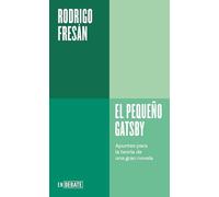 El pequeño Gatsby (Serie ENDEBATE): Apuntes para la teoría de una gran novela