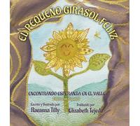El Pequeño Girasol Feliz: Encontrando Esperanza en el Valle Edición en Español