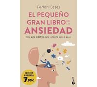 El pequeño gran libro de la ansiedad: Una guía práctica para vencerla paso a paso (Campaña Bienestar)