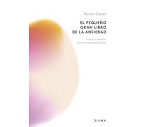 El pequeño gran libro de la ansiedad: Una guía práctica para vencerla paso a paso (Colección aniversario)