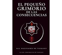 El Pequeño Grimorio de las Consecuencias (Grimorios Pequeños y Agradecimientos Públicos)
