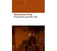 El Pequeño Guardia Rojo: Unas memorias familiares: 114 (Libros del Asteroide)