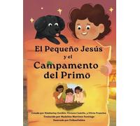 El Pequeño Jesús y el Campamento del Primo (Little Jesus and the Cousin Campout): Las Crónicas Del Pequeño Jesús (the Little Jesus Chronicles)
