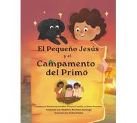 El Pequeño Jesús y el Campamento del Primo (Little Jesus and the Cousin Campout): las Crónicas del Pequeño Jesús (The Little Jesus Chronicles)