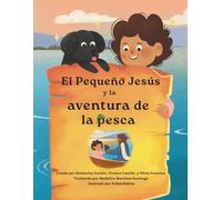 El Pequeño Jesús y la Aventura de Pesca (Little Jesus and the Fishing Adventure): Las Crónicas Del Pequeño Jesús (the Little Jesus Chronicles)