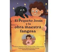 El Pequeño Jesús y la obra maestra fangosa (Little Jesus and the Muddy Masterpiece): Las Crónicas del Pequeño Jesús (The Little Jesus Chronicles)