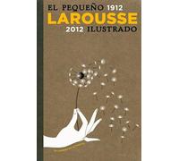 El Pequeño Larousse Ilustrado 2012 (Larousse - Lengua Española - Diccionarios Enciclopédicos)
