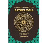 El pequeño libro de la astrología: Una introducción al zodiaco (Tabla de esmeralda)