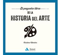El Pequeño Libro De La Historia Del Arte (TIEMPO LIBRE)