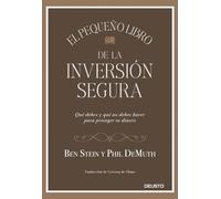 El pequeño libro de la inversión segura: Qué debes y qué no debes hacer para proteger tu dinero
