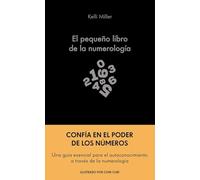 El pequeño libro de la numerología: Una guía para principiantes: aprende a comprenderte a través de los números