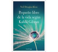 El pequeño libro de la vida según Kahlil Gibran: 1 (LIBROS DE CABECERA)